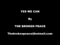 YES WE CAN by The Broken Peace